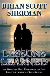 Lessons Learned: An Ordinary Man, Extraordinary Life