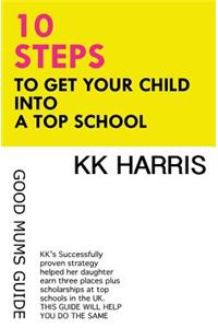 10 Steps to Get Your Child Into a Top School