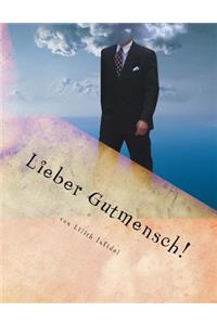 Lieber Gutmensch