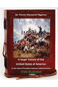 Larger History of the United States of America (1885)