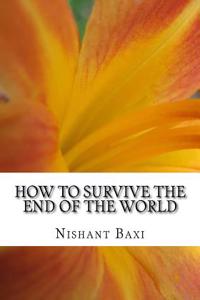 How to Survive the End of the World