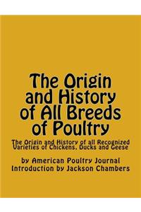 The Origin and History of All Breeds of Poultry