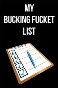 My Bucking Fucket List