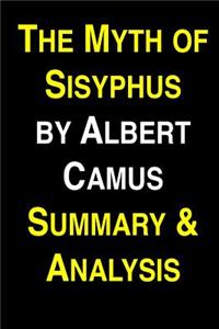 The Myth of Sisyphus by Albert Camus Summary & Analysis