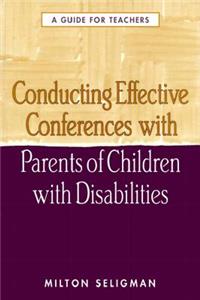 Conducting Effective Conferences with Parents of Children with Disabilities