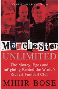 Manchester Unlimited: The Money, Egos and Infighting Behind the World's Richest Soccer Club