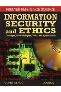 Information Security and Ethics Concepts, Methodologies, Tools, and Applications