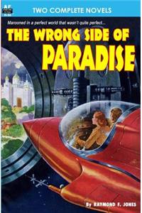 Wrong Side of Paradise & The Involuntary Immortals