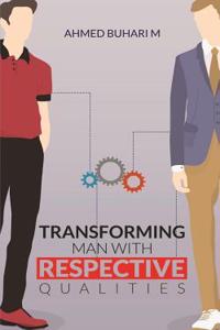 Transforming Man with Respective Qualities
