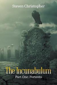 The Incunabulum Part One