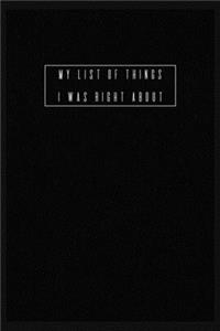 My List Of Things I Was Right About