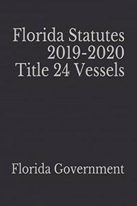 Florida Statutes 2019-2020 Title 24 Vessels