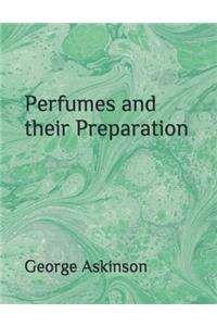 Perfumes and their Preparation