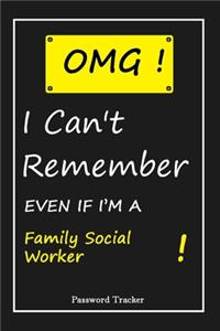 OMG! I Can't Remember EVEN IF I'M A Family Social Worker