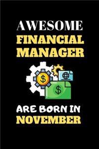 Awesome Financial Manager Are Born in November: World Greates Financial Manager Notebook