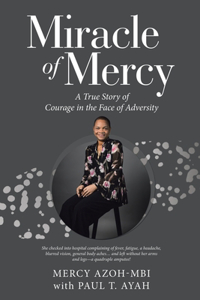 Miracle of Mercy: A True Story of Courage in the Face of Adversity