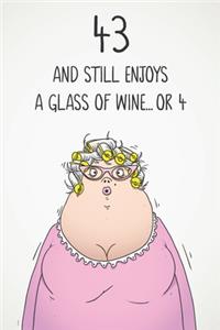 43 And Still Enjoys A Glass Of Wine... Or 4
