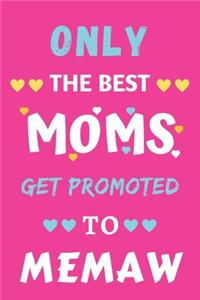 Only The Best Moms Get Promoted To Memaw