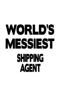 World's Messiest Shipping Agent