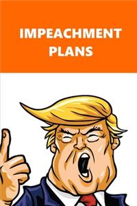 2020 Weekly Planner Trump Impeachment Plans Orange White 134 Pages