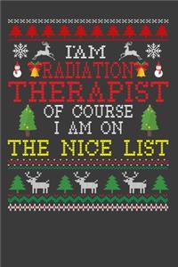 I Am Radiation Therapist Of Course I am On The Nice List