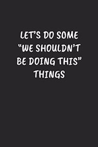 Let's Do Some 