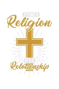 It's not a Religion, it's a Relationship