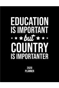 Education Is Important But Country Is Importanter 2020 Planner
