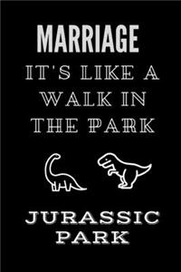 Marriage It's Like A Walk In The Park