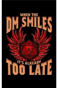 When the DM Smiles It's Already Too Late
