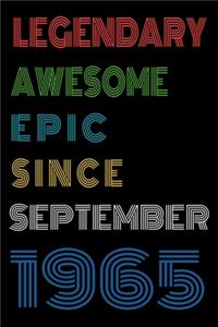 Legendary Awesome Epic Since September 1965 Notebook Birthday Gift For Women/Men/Boss/Coworkers/Colleagues/Students/Friends.