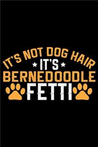 It's Not Dog Hair It's Bernedoodle Fetti