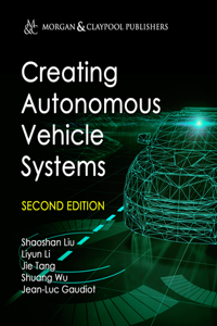 Creating Autonomous Vehicle Systems