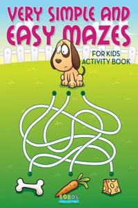 Very Simple and Easy Mazes for Kids Activity Book