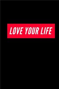 Love Your Life