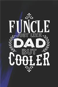 Funcle Just Like Dads But Cooler