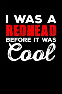 I Was a Redhead Before It Was Cool
