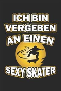 Ich bin vergeben an einen sexy Skater