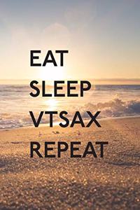 Eat Sleep VTSAX Repeat