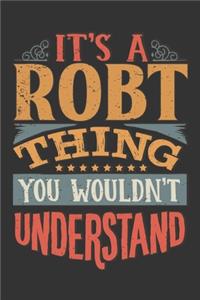 Its A Robt Thing You Wouldnt Understand
