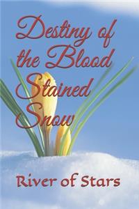 Destiny of the Blood Stained Snow
