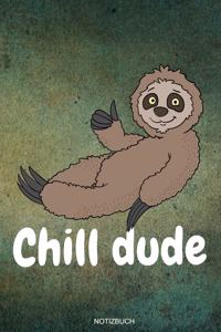 Chill dude