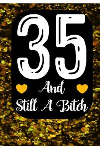 35 And Still A Bitch