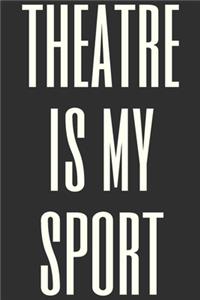 Theatre Is My Sport