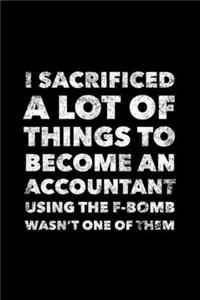 I Sacrificed A Lot Of Things To Become An Accountant