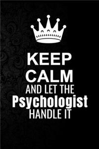 Keep Calm and Let the Psychologist Handle It