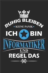 Ruhig bleiben Keine Panik Ich bin Informatiker und Regel das