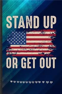 Stand Up or Get Out