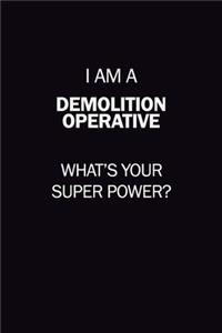 I Am A Demolition Operative, What's Your Super Power?