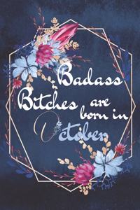 Badass Bitches Are Born in October